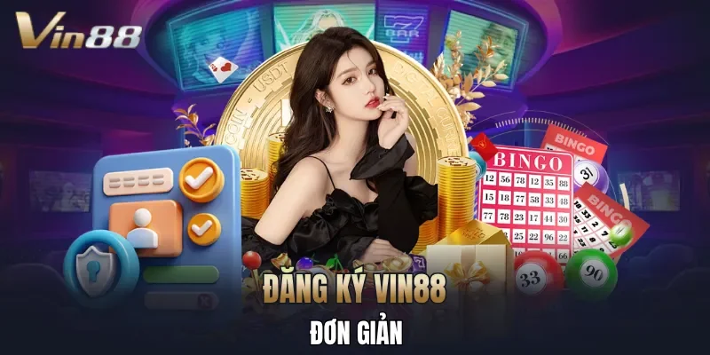 Đăng ký VIN88 đơn giản