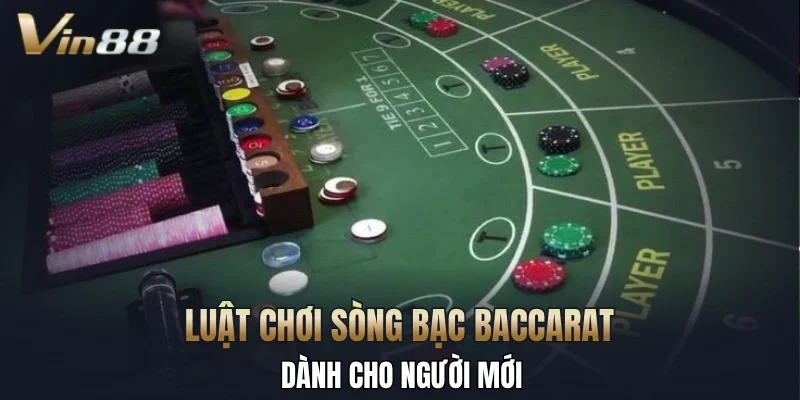 Luật chơi sòng bạc baccarat dành cho người mới